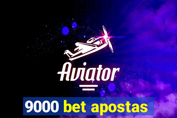 9000 bet apostas